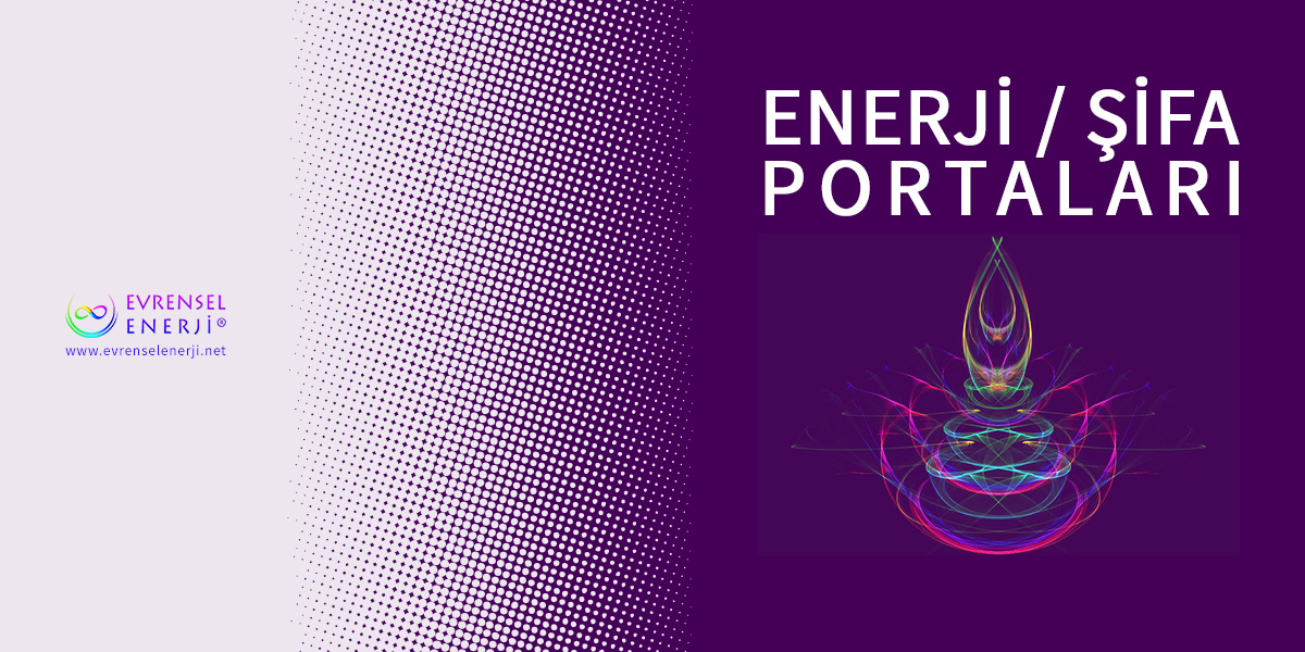 Enerji / Şifa Portalları